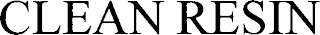 CLEAN RESIN