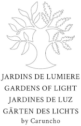 JARDINS DE LUMIERE GARDENS OF LIGHT JARDINES DE LUZ GÄRTEN DES LICHTS BY CARUNCHO