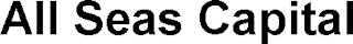 ALL SEAS CAPITAL