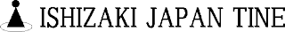 ISHIZAKI JAPAN TINE