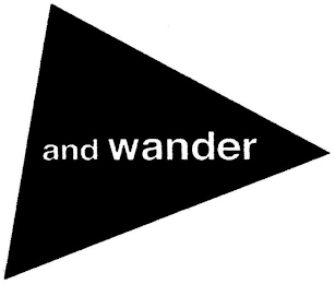 AND WANDER