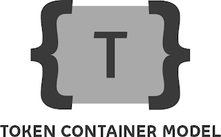 { T } TOKEN CONTAINER MODEL