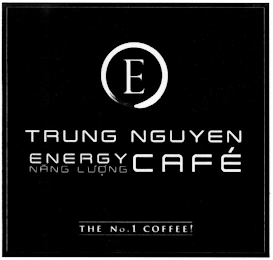 E TRUNG NGUYEN ENERGY NANG LUONG CAFÉ THE NO. 1 COFFEE!