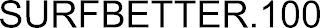 SURFBETTER. 100