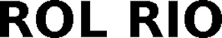 ROL RIO