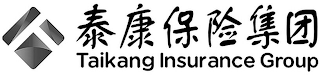 T TAIKANG INSURANCE GROUP