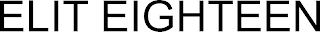 ELIT EIGHTEEN