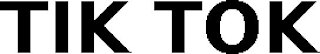TIK TOK