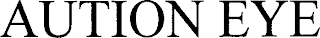 AUTION EYE