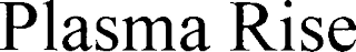 PLASMA RISE