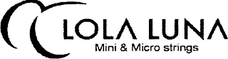 LOLA LUNA MINI & MICRO STRINGS