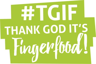 #TGIF THANK GOD IT'S FINGERFOOD!