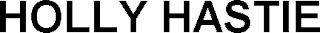 HOLLY HASTIE