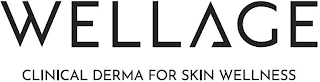 WELLAGE CLINICAL DERMA FOR SKIN WELLNESS