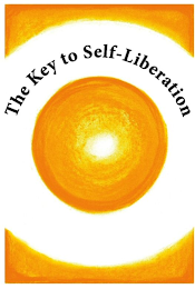 THE KEY TO SELF-LIBERATION