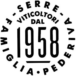 SERRE - FAMIGLIA · PEDERIVA - VITICOLTORI DAL 1958