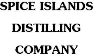 SPICE ISLANDS DISTILLING COMPANY