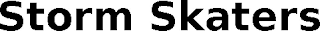 STORM SKATERS