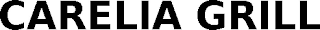 CARELIA GRILL