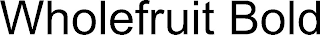 WHOLEFRUIT BOLD