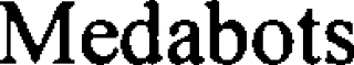 MEDABOTS