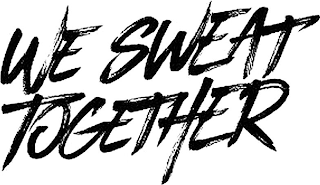 WE SWEAT TOGETHER