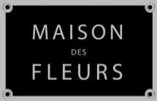 MAISON DES FLEURS