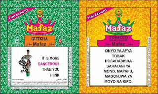 MAFAZ GUTKHA MAFAZ IT IS MORE DANGEROUSTHAN YOU THINK FOR EXPORT HEALTH WARNING USE OF TABACCO IS A MAJOR CAUSE OF MOUTH CANCER A DISEASE OF THE ILLINOIS, HEART & ARTERIES OIL MENTHOL NATURAL MIXED SPICES & ARTIFICIAL FLAVOURS CONTAINS ADDED FLAVOURS INGREDIENTS TOBACCO, LIME STONE WATER SMOKELESS TOBACCO TAX CLASS "C" FOR EXPORT TOBACCO READYMADE MAFAZ ONYO YA AFYA TOBAK HUSABABISHA SARATANI YA MOND, MAPAFU, MAGONJWA YA MOYO NA KIFO. MADE IN INDIA NOT FOR MINOR NET WT 10G 0.35 OZ EXPIRY BEST BEFORE WITHIN 12 MONTHS AFTER PACKAGING