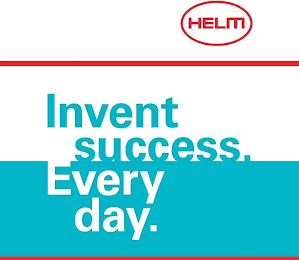 HELM INVENT SUCCESS. EVERY DAY.