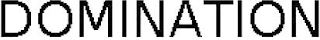 DOMINATION