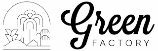 GREEN FACTORY