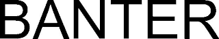 BANTER