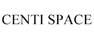 CENTI SPACE