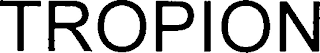 TROPION