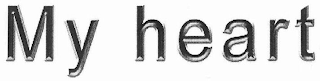 MY HEART