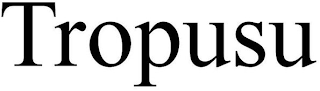 TROPUSU