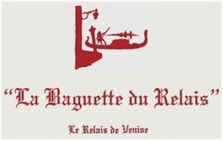 "LA BAGUETTE DU RELAIS" LE RELAIS DE VENISE