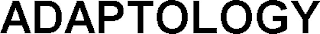 ADAPTOLOGY