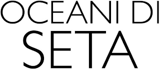 OCEANI DI SETA