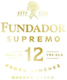 ESTD 1730 FUNDADOR SUPREMO AGED IN 12 YRS OLD PEDRO XIMÉNEZ SHERRY CASKS