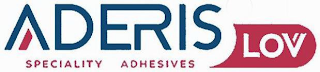 ADERIS LOV SPECIALITY ADHESIVES