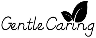 GENTLE CARING