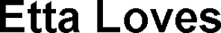 ETTA LOVES
