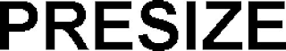 PRESIZE