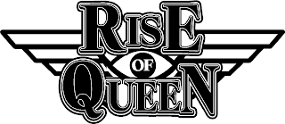 RISE OF QUEEN