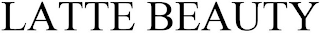 LATTE BEAUTY