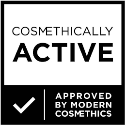 COSMETHICALLY ACTIVE APPROVED BY MODERN COSMETHICS