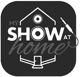 MY SHOW AT HOME