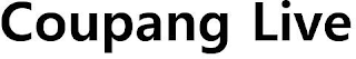 COUPANG LIVE
