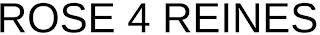 ROSE 4 REINES